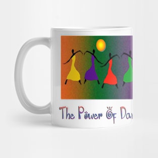 The Power Of Dance Mug